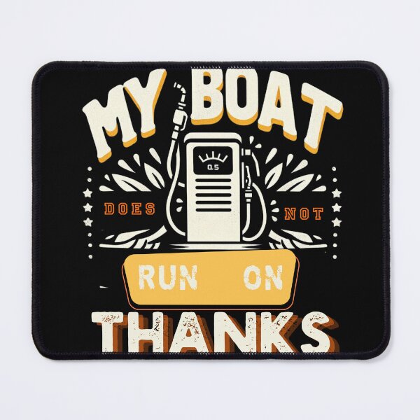 Item preview, My Boat Does Not Run on Thanks designed and sold by Print_Fuse.