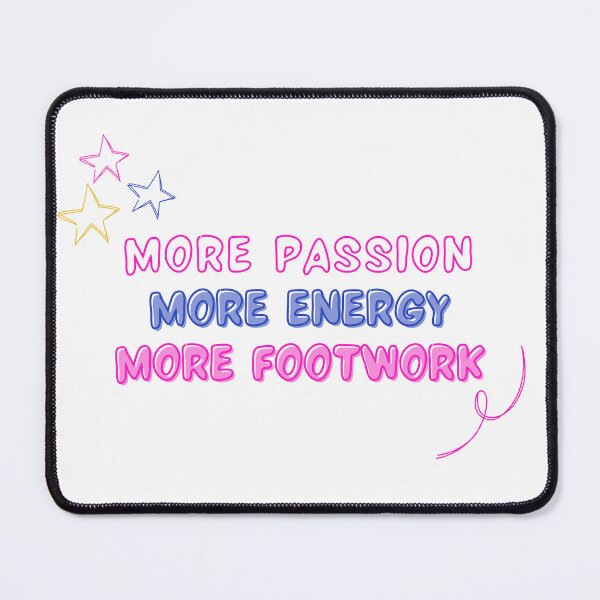 Item preview, More Passion More Energy More Footwork designed and sold by vibeytrendy.