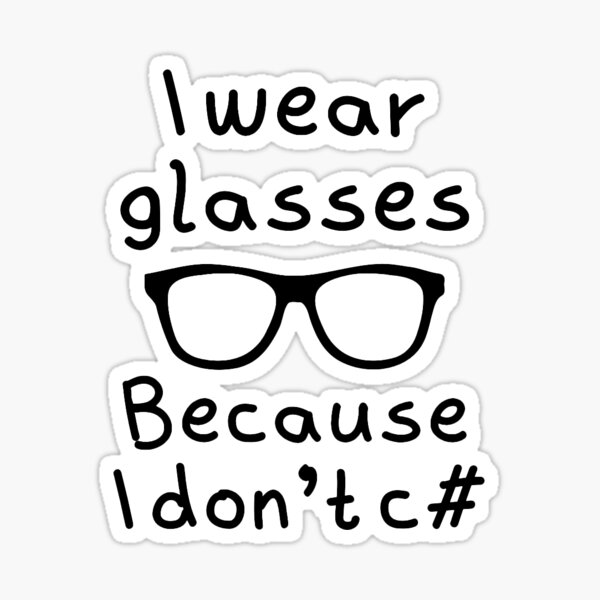 Funny Glasses Quotes Stickers for Sale Redbubble