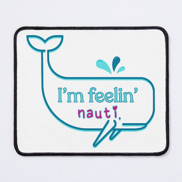 Item preview, I'm Feeling Nauti designed and sold by PixiesPlace.