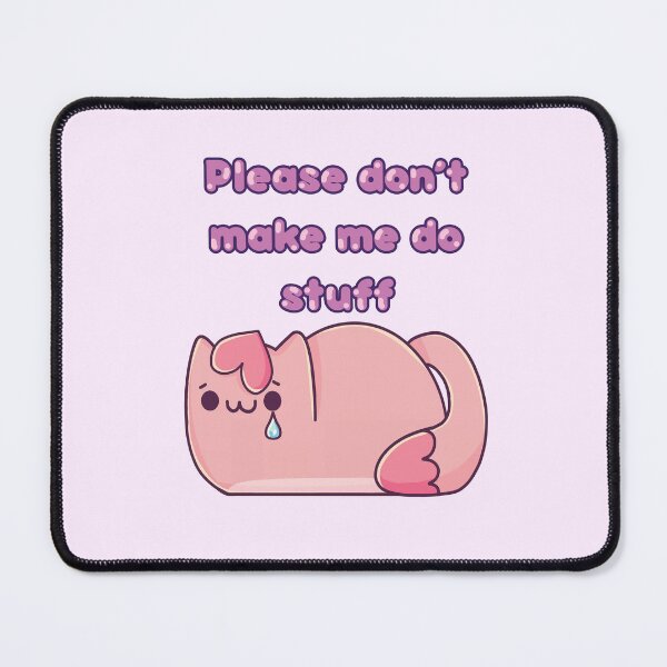 Item preview, Please don't make me do stuff  designed and sold by ChocoPinkArt.