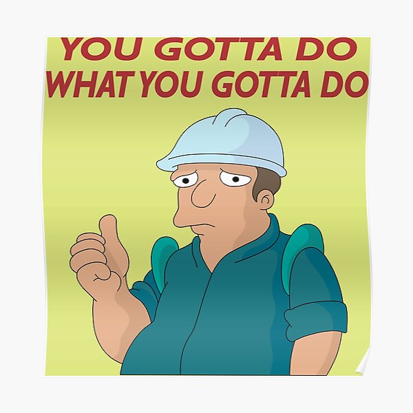 You Gotta Do What You Gotta Do Poster