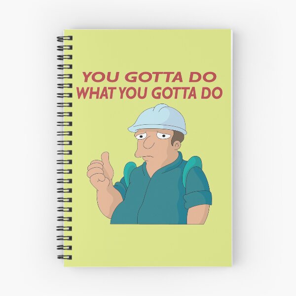 Item preview, You Gotta Do What You Gotta Do designed and sold by squeedy.