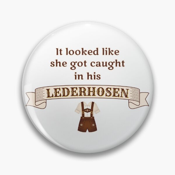 Item preview, Looks Like She Got Stuck in His Lederhosen designed and sold by PixiesPlace.