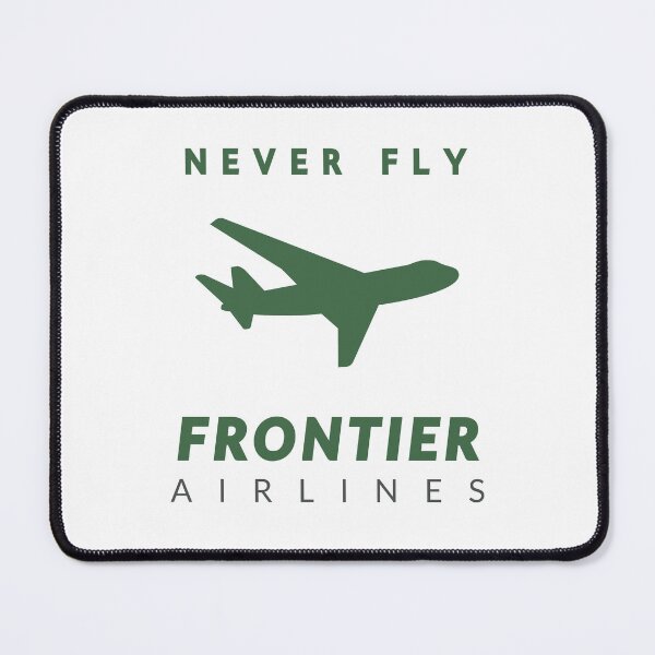 Item preview, Never Fly Frontier Airlines designed and sold by greentea713.