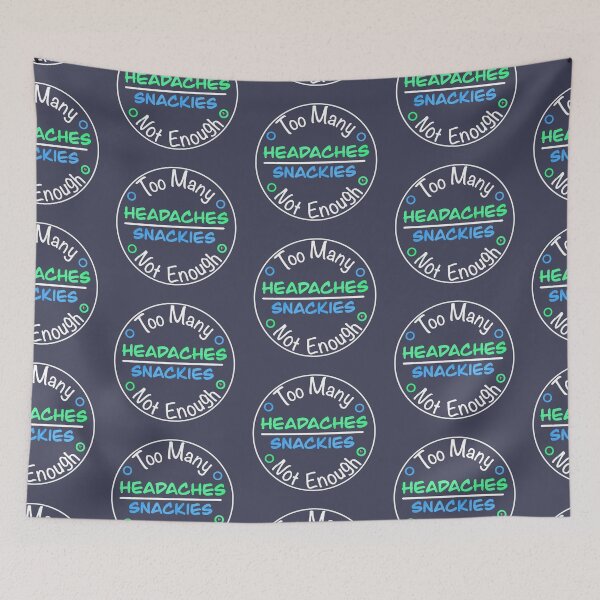 Item preview, “Too Many Headaches, Not Enough Snackies” Textured Quote designed and sold by TeaLimeTwo.
