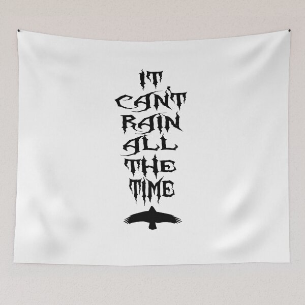 Item preview, It Can't Rain All The Time - The Crow Quote designed and sold by everything-shop.