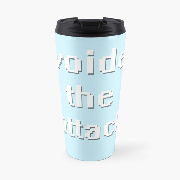 avoided the attack. Travel Mug