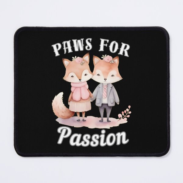 Item preview, Paws for Passion. fox quote designed and sold by FoxVibes.