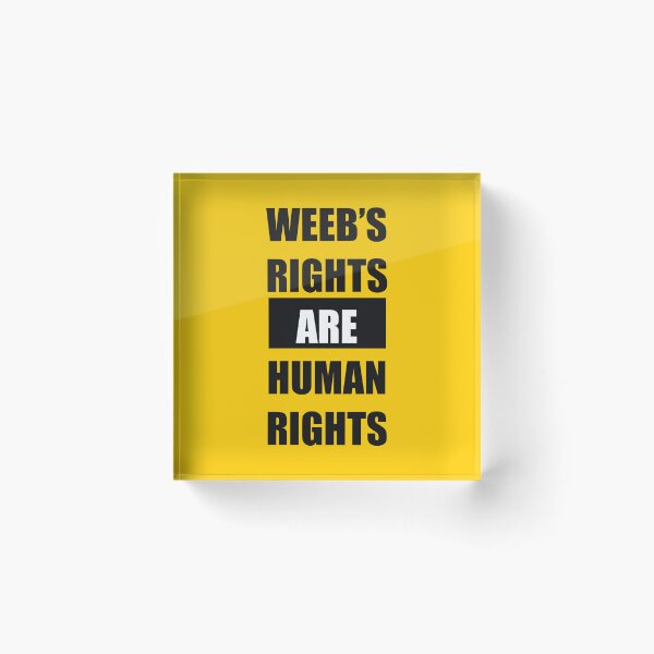 Item preview, Weeb’s Rights are Human Rights (v1) designed and sold by StudioX27.