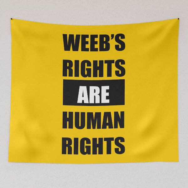 Item preview, Weeb’s Rights are Human Rights (v1) designed and sold by StudioX27.