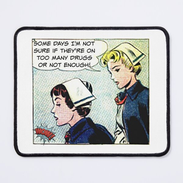 Item preview, Too Many Drugs or Not Enough? Nurse Humor designed and sold by SSustainable.
