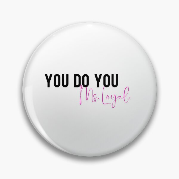 Item preview, YOU DO YOU MS. LOYAL designed and sold by iAmmAja43.