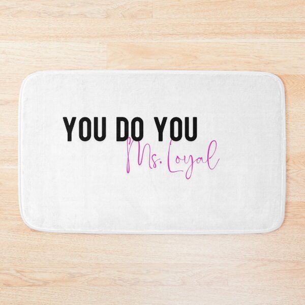 Item preview, YOU DO YOU MS. LOYAL designed and sold by iAmmAja43.