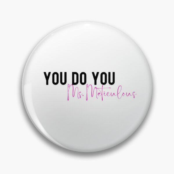 Item preview, YOU DO YOU MS. METICULOUS designed and sold by iAmmAja43.