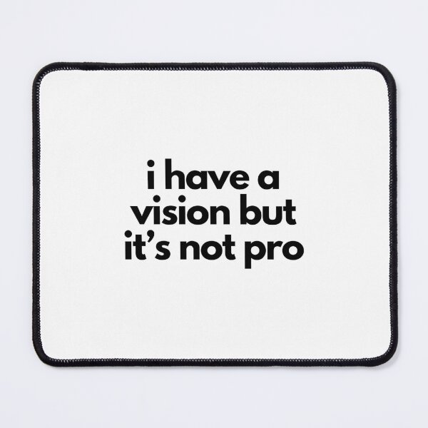 Item preview, I have a vision but it's not pro sticker and tees  designed and sold by crazymessygirl.