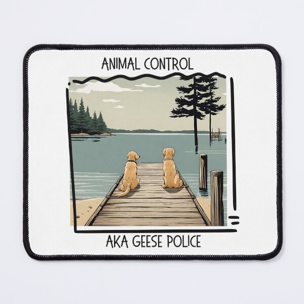 Item preview, Animal Control | Geese Police designed and sold by OtterLakeCo.