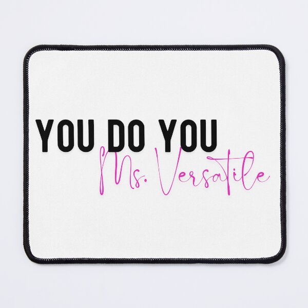 Item preview, YOU DO YOU MS. VERSATILE designed and sold by iAmmAja43.