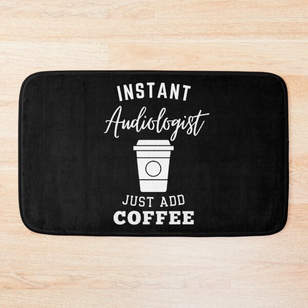 Item preview, Instant Audiologist just add coffee designed and sold by annoying-shirts.