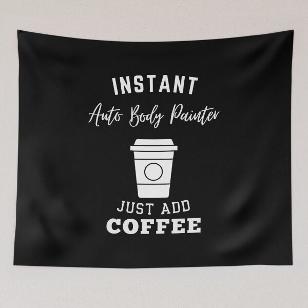 Item preview, Instant Auto Body Painter just add coffee designed and sold by annoying-shirts.