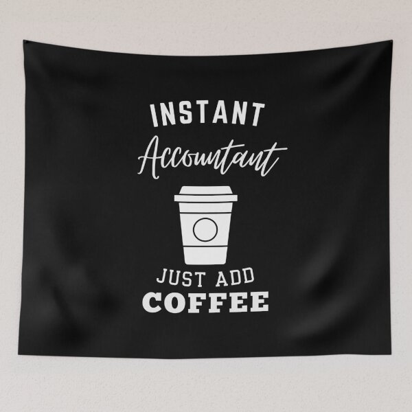 Aperçu de l'œuvre Le comptable instantané ajoute simplement du café. créée et vendue par annoying-shirts.