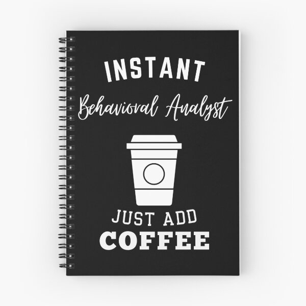 Item preview, Instant Behavioral Analyst just add coffee designed and sold by annoying-shirts.
