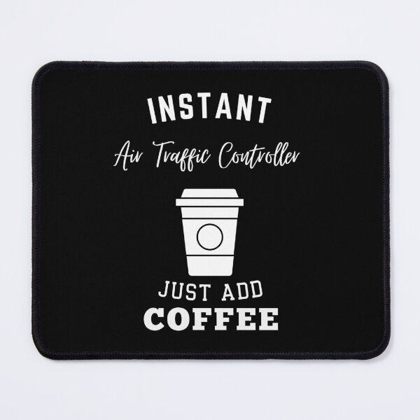 Item preview, Instant Air Traffic Controller just add coffee. designed and sold by annoying-shirts.