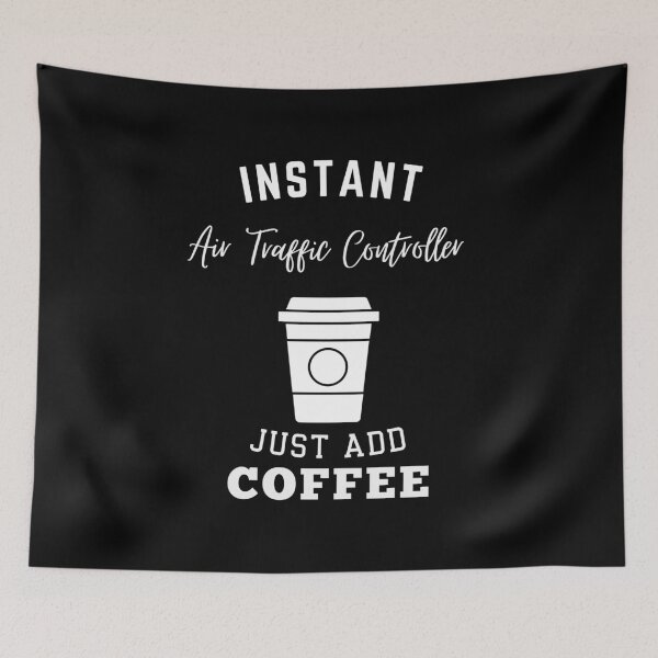 Item preview, Instant Air Traffic Controller just add coffee. designed and sold by annoying-shirts.