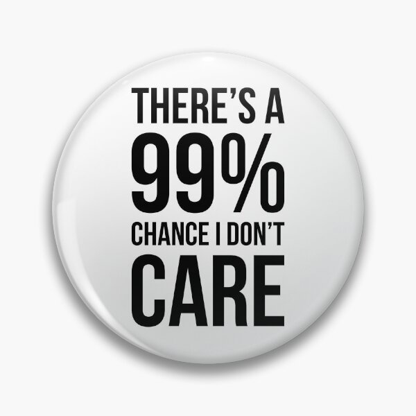 Item preview, 99% Chance - Funny Quote designed and sold by maniacfitness.