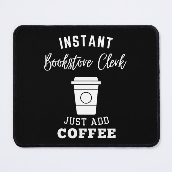 Item preview, Instant Bookstore Clerk just add coffee designed and sold by greenbluearts.