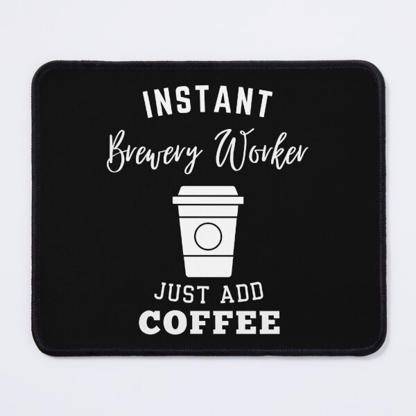 Item preview, Instant Brewery Worker just add coffee designed and sold by greenbluearts.