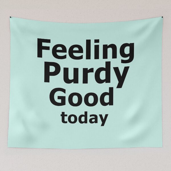 Item preview, Feeling Purdy Good today designed and sold by skeastore.