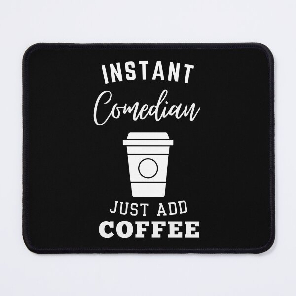 Item preview, Instant comedian just add coffee designed and sold by greenbluearts.