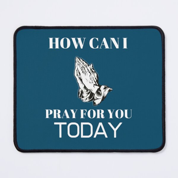 Item preview, How Can I Pray for You Today designed and sold by Tripp Art Studio.
