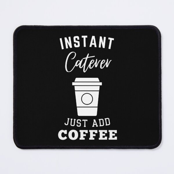 Item preview, Instant Caterer just add coffee designed and sold by greenbluearts.