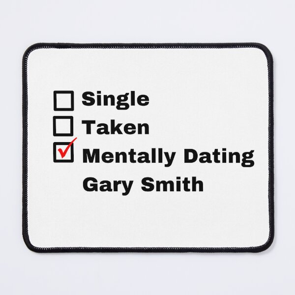 Item preview, Mentally Dating Gary Smith designed and sold by lilieroseee.