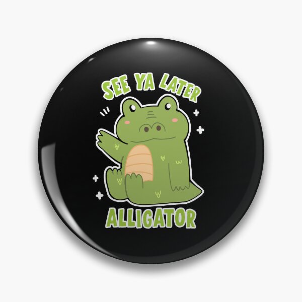 Item preview, See you later alligator funny alligator animal  designed and sold by Kawabijutsu21.