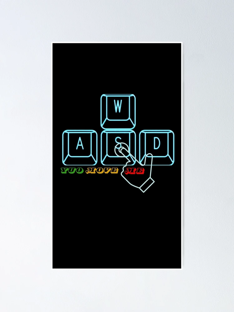 Aperçu 1 sur 3. Poster avec l'œuvre wasd, clavier tu me bouges créée et vendue par swiftbinaries.