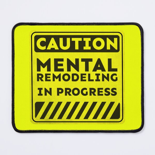 Item preview, Mental Remodeling in Progress Joke Caution Sign designed and sold by CRHPOD20.