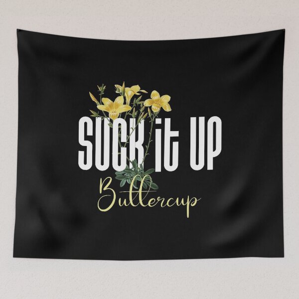 Item preview, Funny Quote On Suck It Up Buttercup Sign designed and sold by ArabCorner.