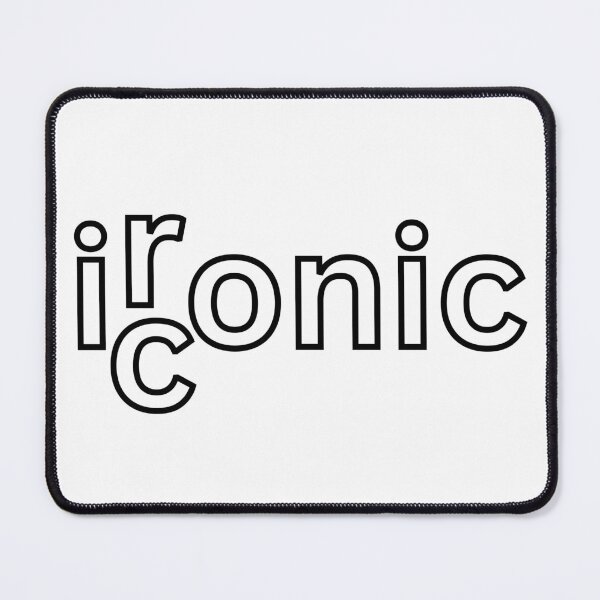 Item preview, ironic iconic- sarcastic saying designed and sold by Trendz by Ami.