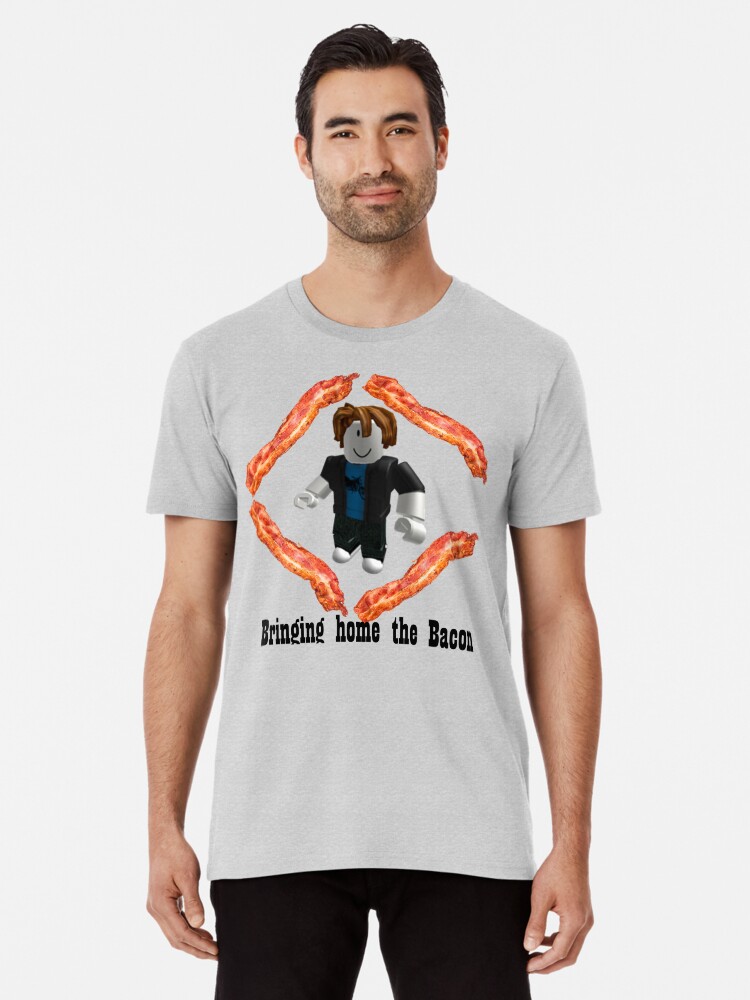 Funny Roblox Shirt for bacons or bacon lovers Premium T Shirt for Sale by deathflakz Redbubble