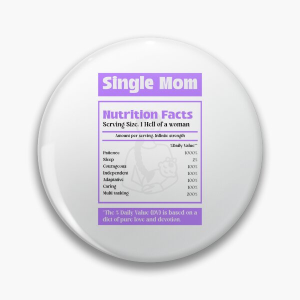Item preview, Single Mom Nutrition Facts Being a Single Mom Badass Single Mom  designed and sold by StudioTVDinners.