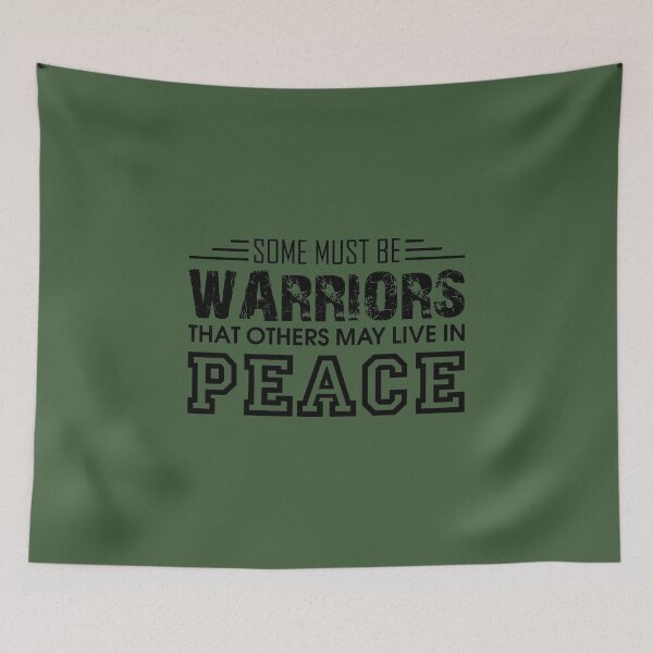 Item preview, SOME MUST BE WARRIOR, THAT OTHERS MAY LIVE IN PEACE - Warrior quotes to inspire the spirit of victory designed and sold by VugArtShop.