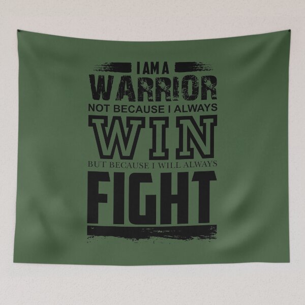 Item preview, I AM A WARRIOR NOT BECAUSE I ALWAYS WIN, BUT BECAUSE I WILL ALWAYS FIGHT - Warrior quotes to inspire the spirit of victory designed and sold by VugArtShop.