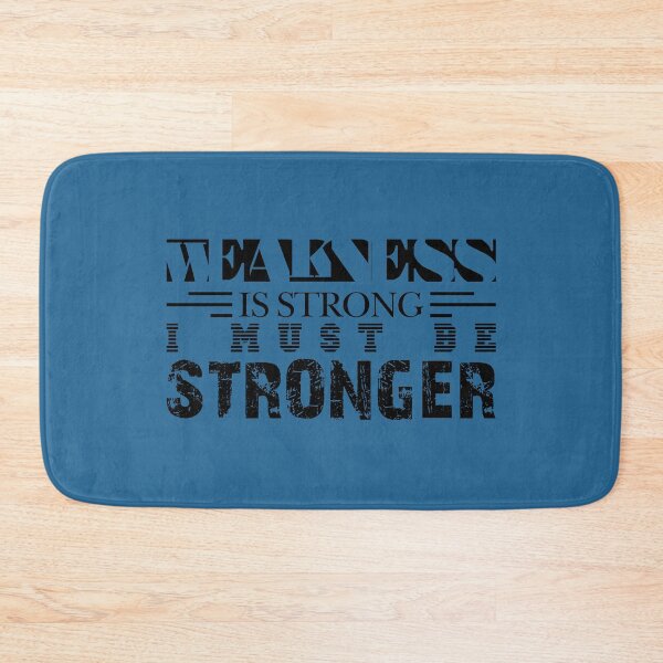 Item preview, WEAKNESS IS STRONG, I MUST BE STRONGER - Warrior quotes to inspire the spirit of victory designed and sold by VugArtShop.