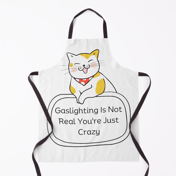 Item preview, Gaslighting Is Not Real You're Just Crazy Funny Cat Saying designed and sold by SlocifieShop.