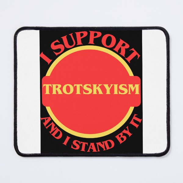 Item preview, I Support Trotskyism and I Stand By It designed and sold by CraftTee.