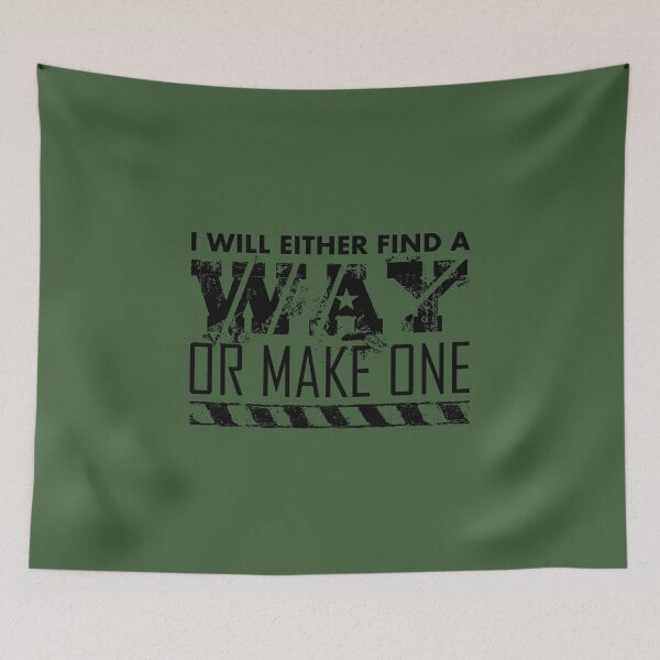 Item preview, I WILL EITHER FIND A WAY OR MAKE ONE - Warrior quotes to inspire the spirit of victory designed and sold by VugArtShop.