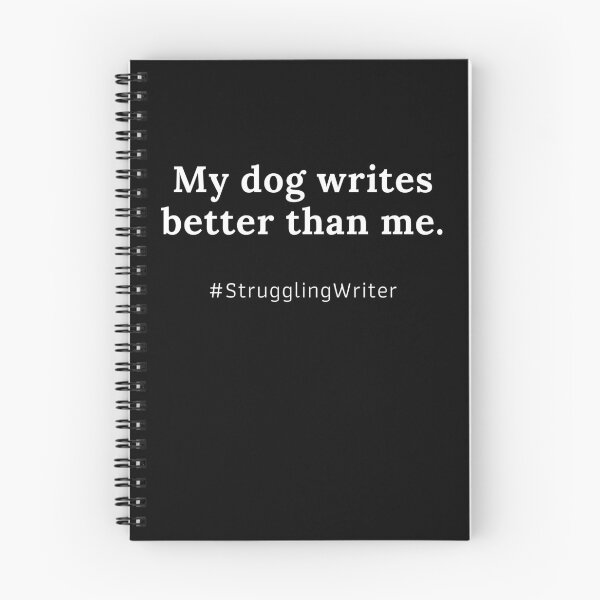 Item preview, My Dog Writes Better Than Me #StrugglingWriter Funny Author and Writer Gift designed and sold by FunkyDesignsByA.